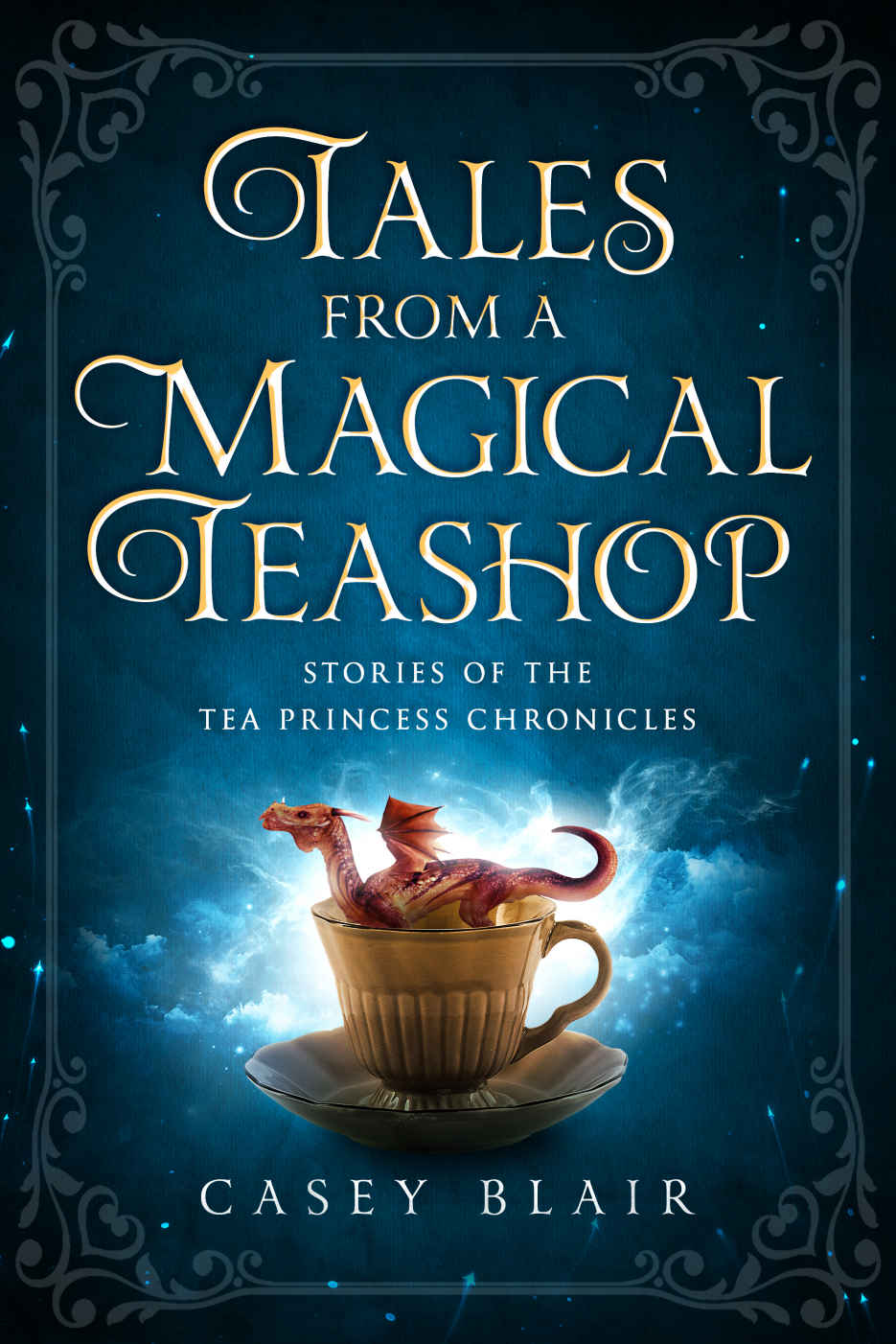 Tales From A Magical Teashop Casey Blair