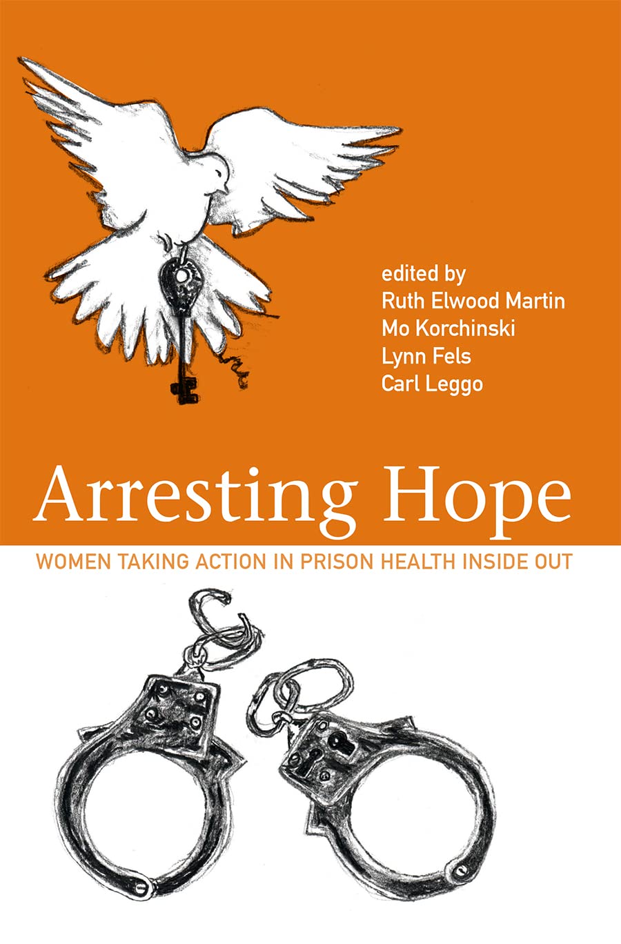 Arresting Hope Women Taking Action In Prison Inside Out Illustrated Ruth Elwood Martin Editor