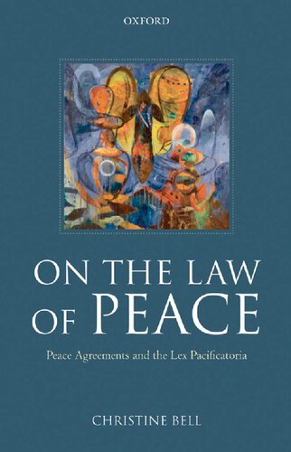 On The Law Of Peace Peace Agreements And The Lex Pacificatoria Christine Bell