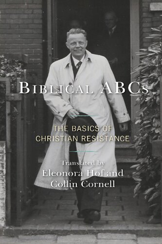 Biblical Abcs The Basics Of Christian Resistance Kh Miskotte
