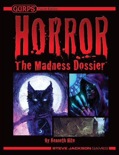 Gurps 4th Edition Horror The Madness Dossier Kenneth Hite