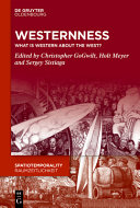 Westernness Critical Reflections On The Spatiotemporal Construction Of The West Christopher Gogwilt