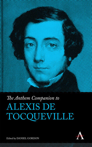 The Anthem Companion To Alexis De Tocqueville Daniel Gordon