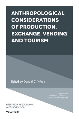 Anthropological Considerations Of Production Exchange Vending And Tourism Donald C Wood Editor