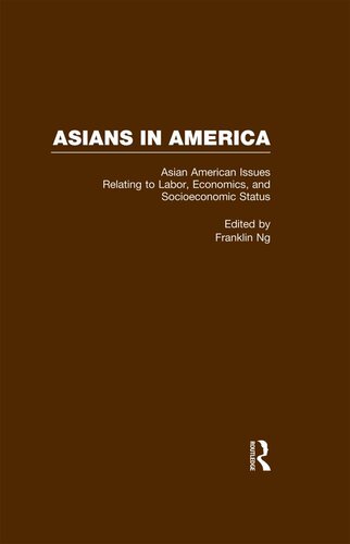 Asian American Issues Relating To Labor Economics And Socioeconomic Status Franklin Ng