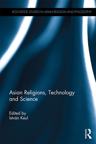 Asian Religions Technology And Science Istvn Keul