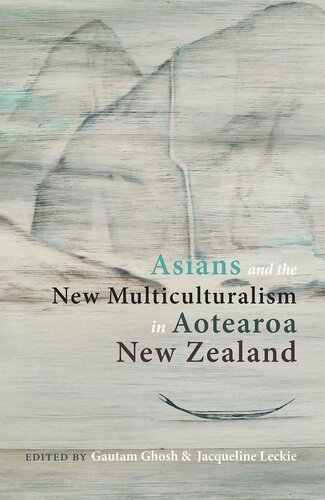 Asians And The New Multiculturalism In Aotearoa New Zealand Gautam Ghosh