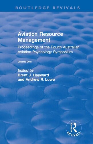 Aviation Resource Management Proceedings Of The Fourth Australian Aviation Psychology Symposium V 1 Brent J Hayward