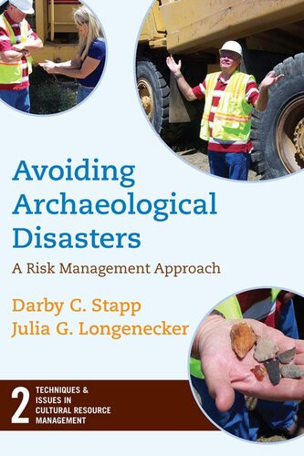 Avoiding Archaeological Disasters A Risk Management For Heritage Professionals Darby C Stapp