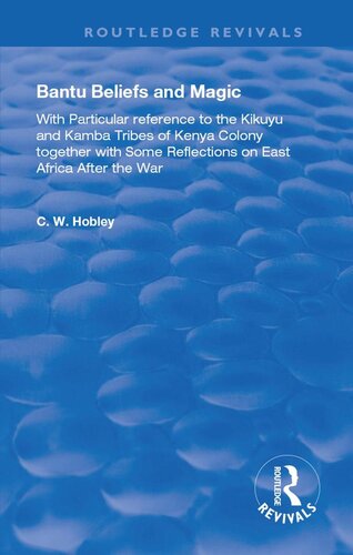 Bantu Beliefs And Magic C W Hobley