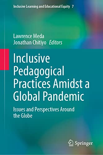 Inclusive Pedagogical Practices Amidst A Global Pandemic Issues And Perspectives Around The Globe Lawrence Meda