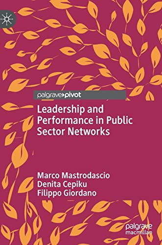 Leadership And Performance In Public Sector Networks Marco Mastrodascio