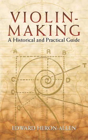 Violin Making A Historical And Practical Guide 2nd Edition Edward Heronallen