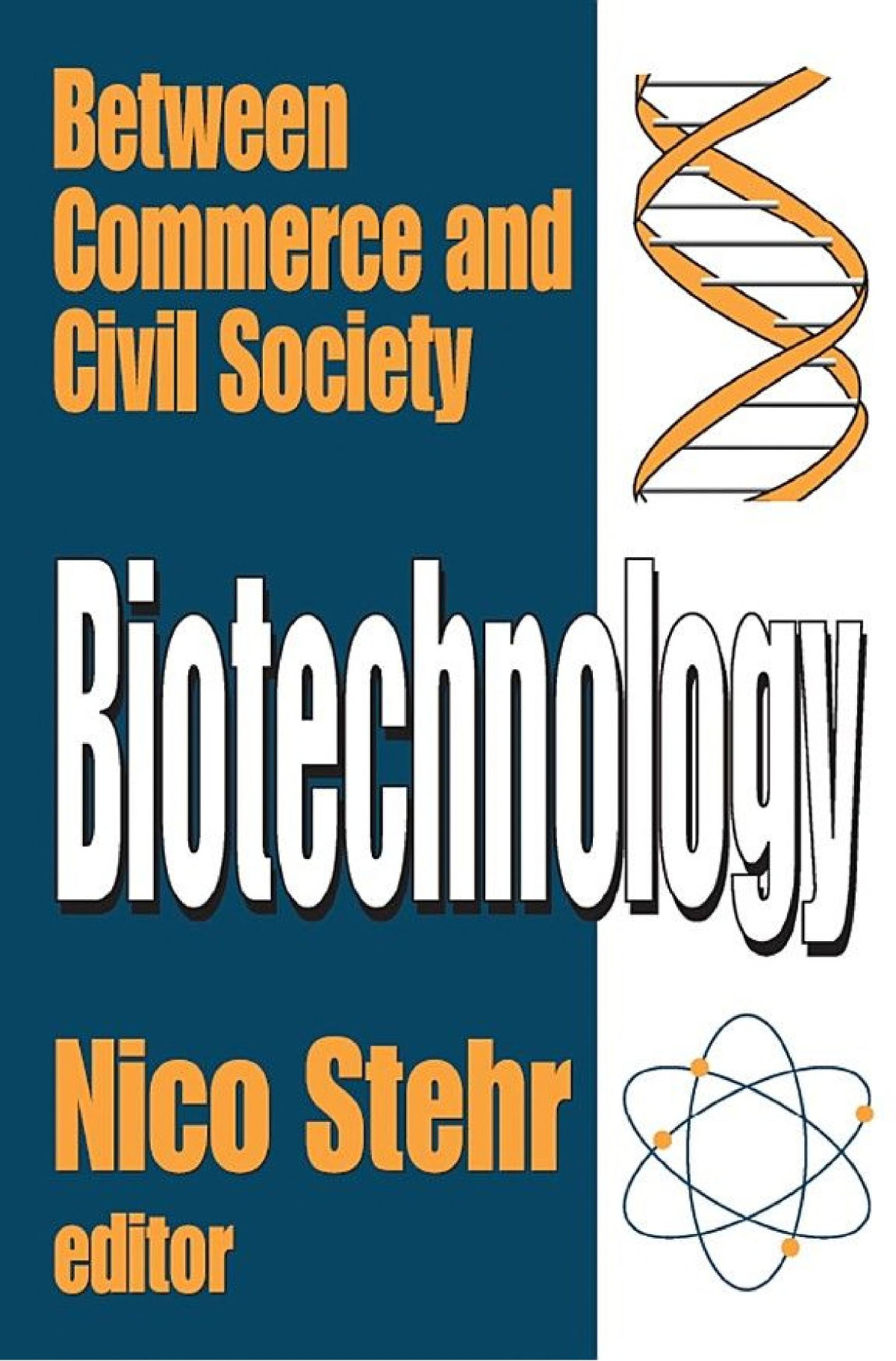 Biotechnology Between Commerce And Civil Society Nico Stehr Ed