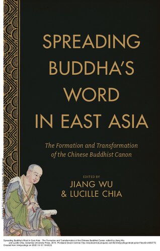 Spreading Buddhas Word In East Asia The Formation And Transformation Of The Chinese Buddhist Canon Jiang Wu