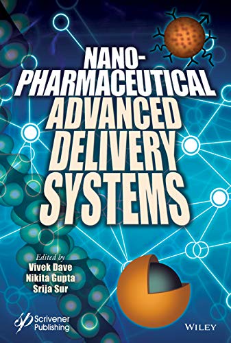 Nanopharmaceutical Advanced Delivery Systems Vivek Dave Nikita Gupta