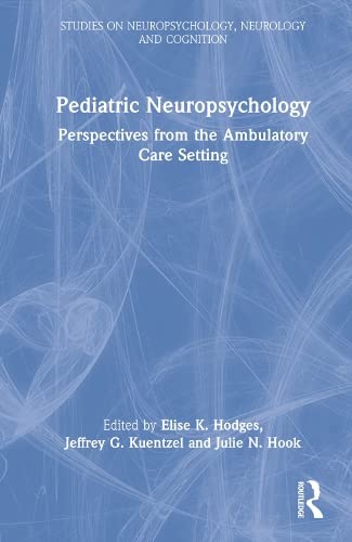 Pediatric Neuropsychology Perspectives From The Ambulatory Care Setting Elise K Hodges