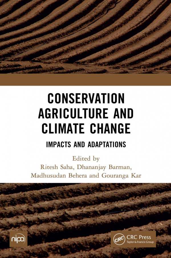Conservation Agriculture And Climate Change Impacts And Adaptations Ritesh Saha