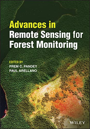 Advances In Remote Sensing For Forest Monitoring Prem C Pandey