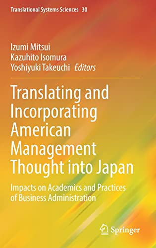 Translating And Incorporating American Management Thought Into Japan Impacts On Academics And Practices Of Business Administration Izumi Mitsui