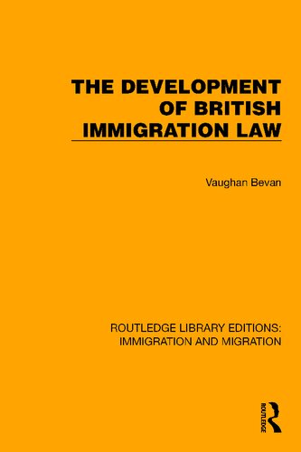 The Development Of British Immigration Law Vaughan Bevan