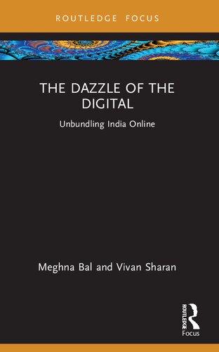 The Dazzle Of The Digital Unbundling India Online Meghna Bal