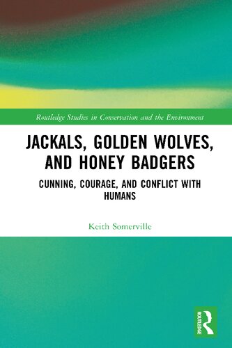 Jackals Golden Wolves And Honey Badgers Cunning Courage And Conflict With Humans Keith Somerville
