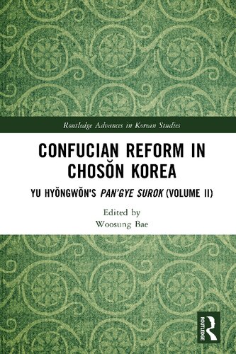 Confucian Reform In Chosn Korea Yu Hyngwns Pangye Surok Volume Ii Edited By Woosung Bae