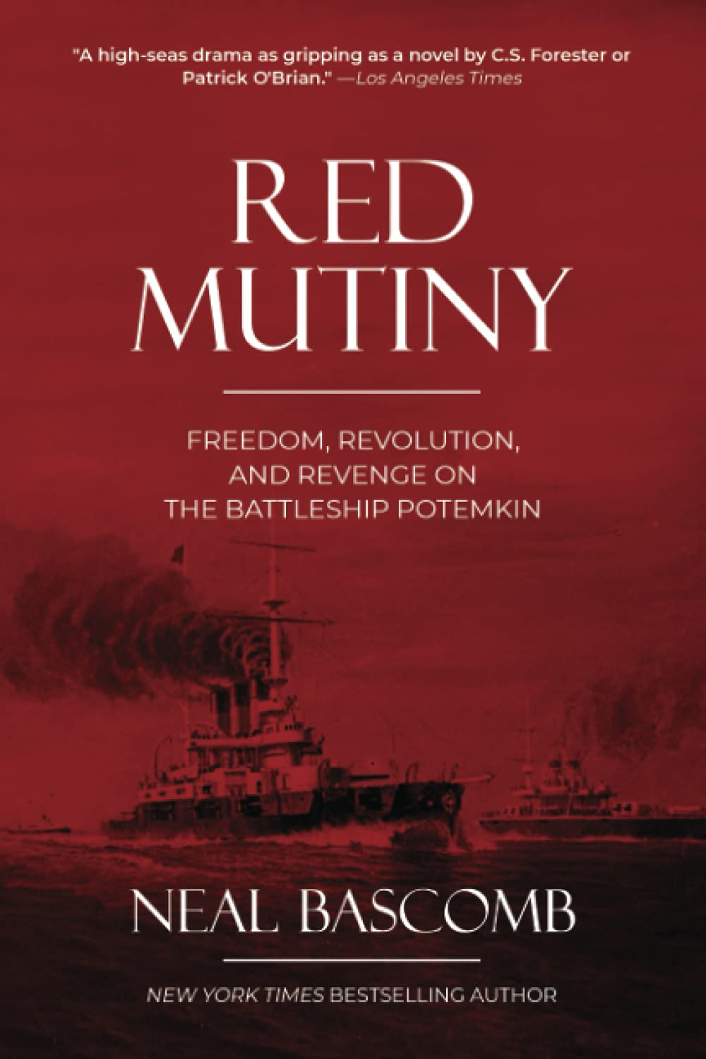 Red Mutiny Freedom Revolution And Revenge On The Battleship Potemkin Neal Bascomb