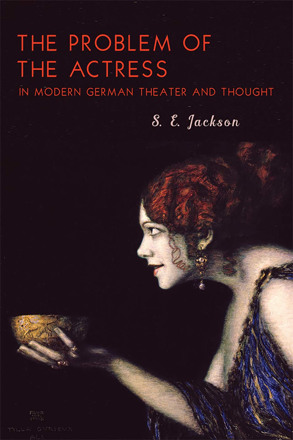 The Problem Of The Actress In Modern German Theater And Thought Se Jackson