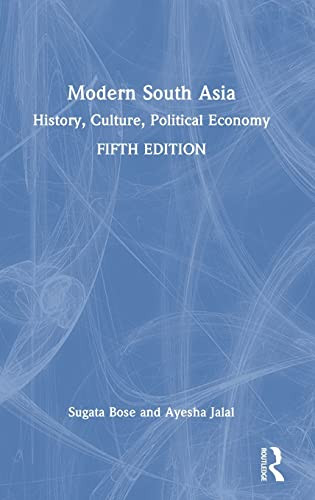 Modern South Asia History Culture And Political Economy 5th Edition Sugata Bose