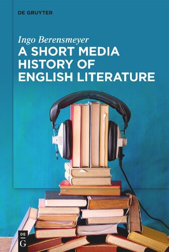 A Short Media History Of English Literature 1st Edition Ingo Berensmeyer