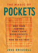 The Magic Of Pockets Why Your Clothes Dont Have Good Pockets And How To Fix That Jess Driscoll