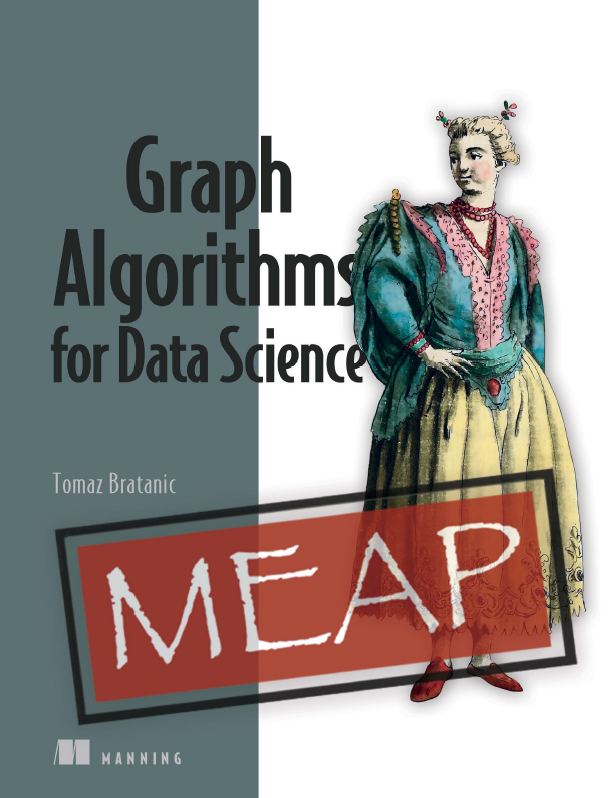 Graph Algorithms For Data Science Meap V6 Meap Version 6 Toma Bratani