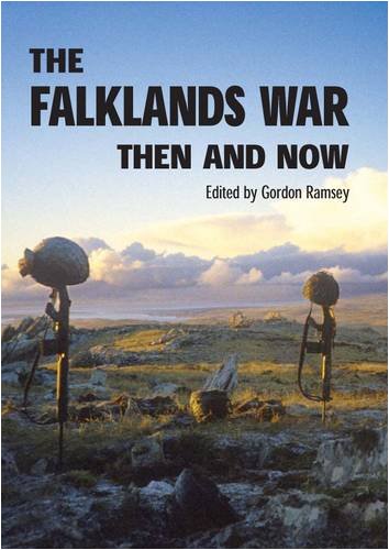 The Falklands War Then And Now Gordon Ramsey Ed