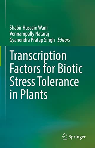 Transcription Factors For Biotic Stress Tolerance In Plants Shabir Hussain Wani