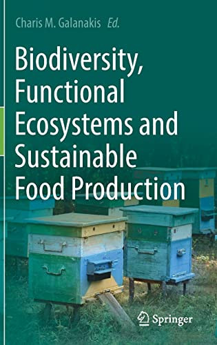 Biodiversity Functional Ecosystems And Sustainable Food Production Charis M Galanakis
