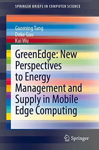 Greenedge New Perspectives To Energy Management And Supply In Mobile Edge Computing Guoming Tang
