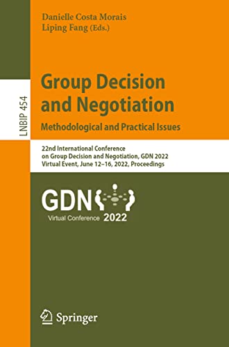 Group Decision And Negotiation Methodological And Practical Issues 22nd International Conference On Group Decision And Negotiation Gdn 2022 Danielle Costa Morais