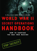World War Ii Secret Operations Handbook How To Sabotage The Nazi War Machine Stephen Hart