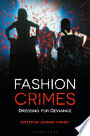 Fashion Crimes Dressing For Deviance 1st Edition Joanne Turney
