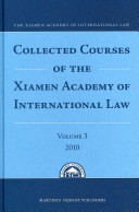 Collected Courses Of The Xiamen Academy Of International Law Volume 3 2010 Karl A E Enenkel