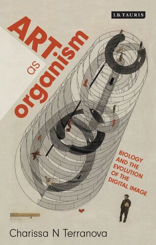 Art As Organism Biology And The Evolution Of The Digital Image 1st Edition Charissa N Terranova