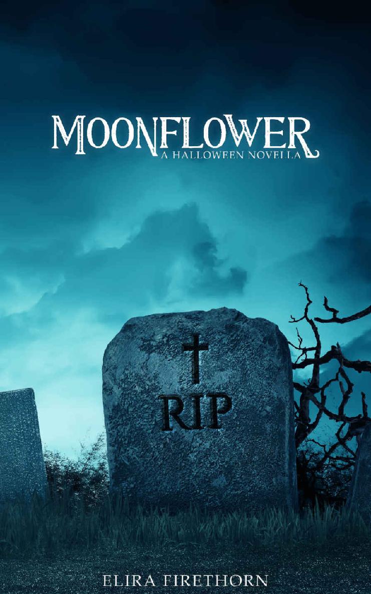 Moonflower A Halloween Novella Elira Firethorn