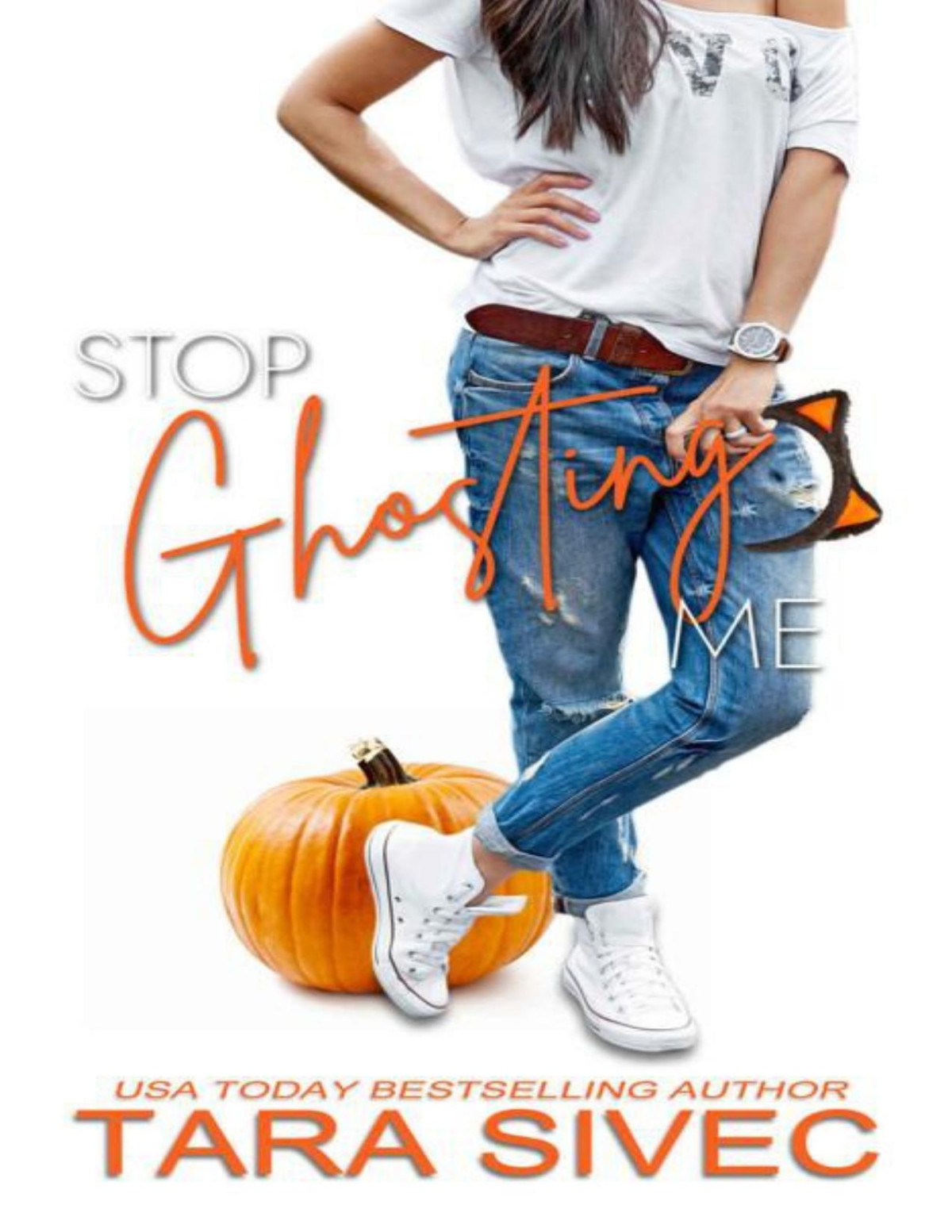 Stop Ghosting Me Tara Sivec