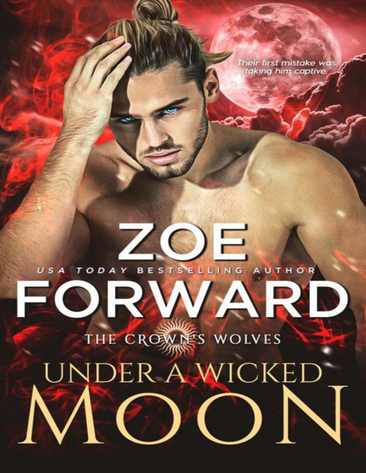 Under A Wicked Moon The Crowns Wolves Zoe Forward
