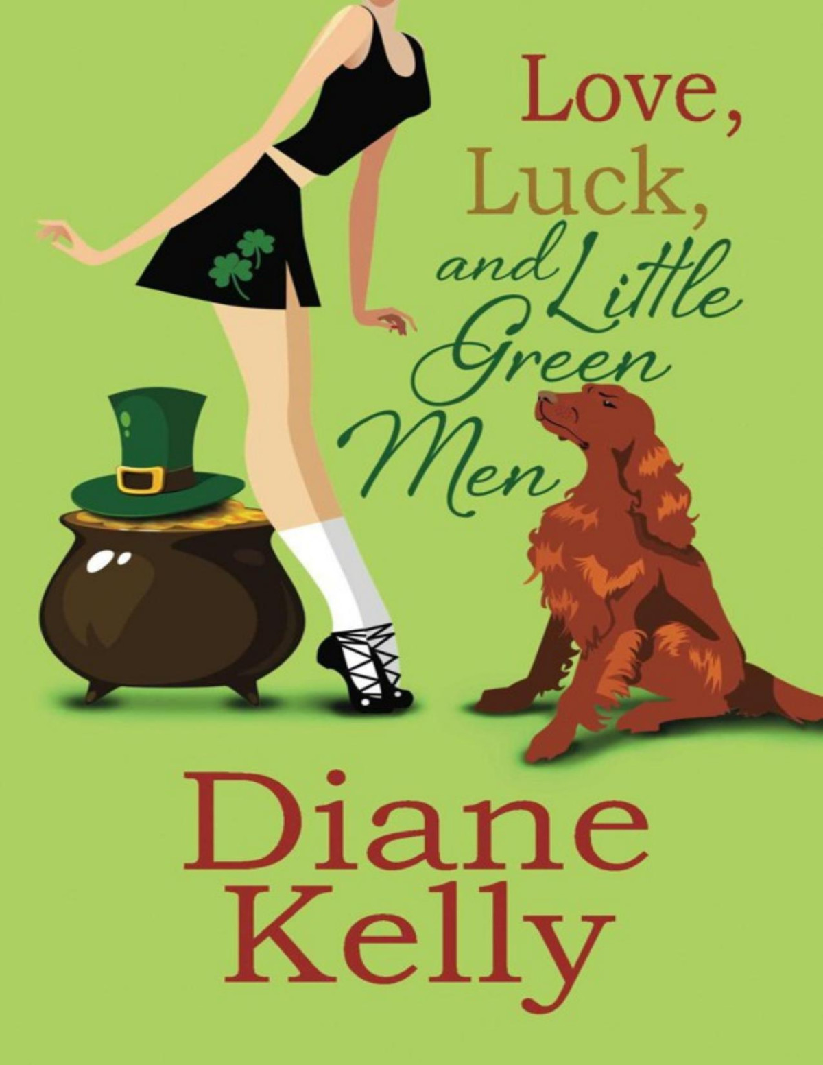 Love Luck And Little Green Men Diane Kelly