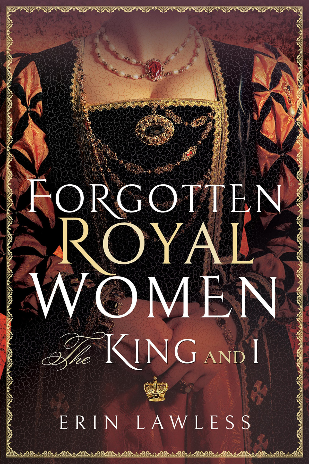 Forgotten Royal Women The King And I Erin Lawless