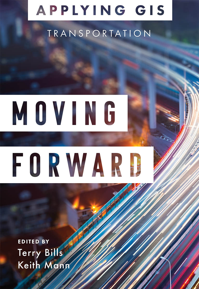 Moving Forward Applying Gis For Transportation Terry Bills Keith Mann