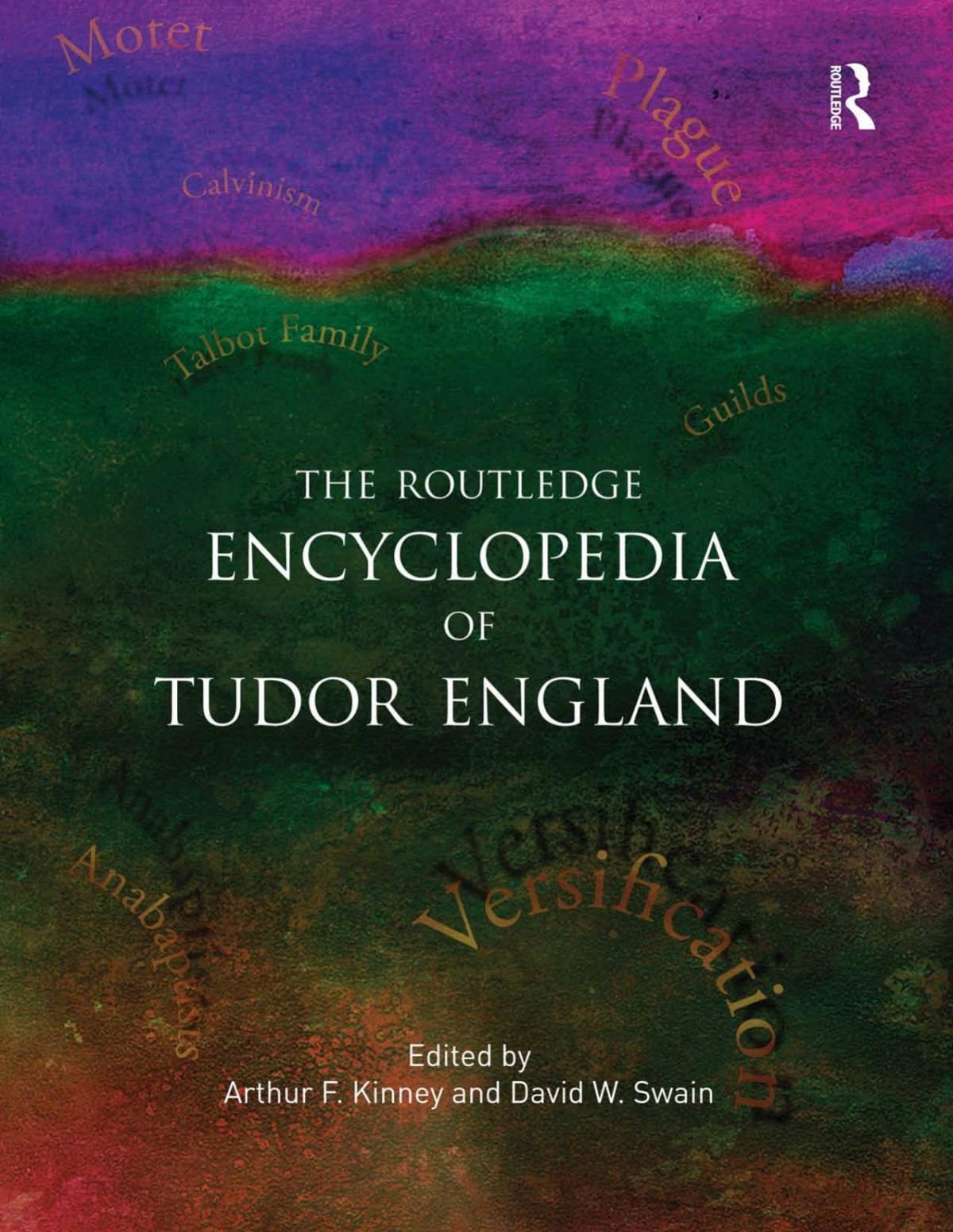 Tudor England An Encyclopedia Arthur F Kinney David W Swain Eugene D Hill William B Long